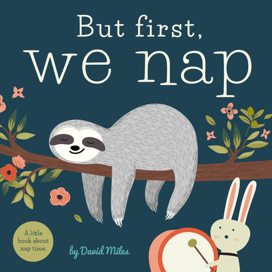 But First We Nap- Board Book - Summit and Nest