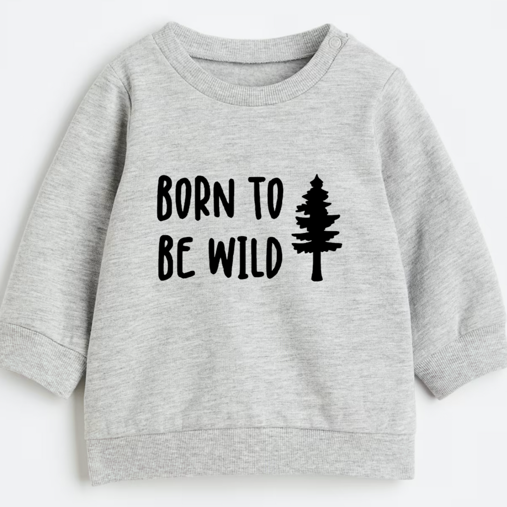 Born to be wild- Organic cotton infant and toddler sweatshirt - Summit and Nest