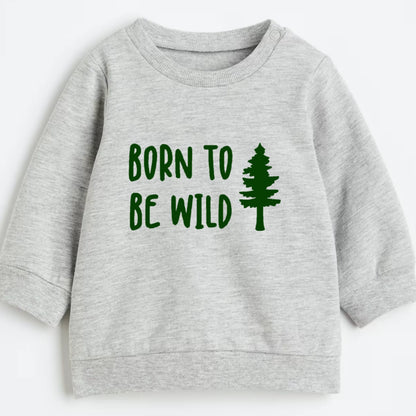 Born to be wild- Organic cotton infant and toddler sweatshirt - Summit and Nest