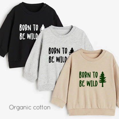 Born to be wild- Organic cotton infant and toddler sweatshirt - Summit and Nest