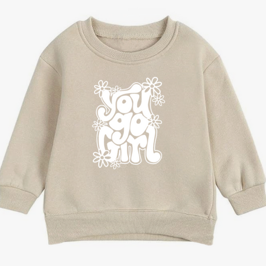 You go girl- Organic cotton infant and toddler sweatshirt - Summit and Nest