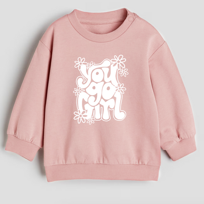 You go girl- Organic cotton infant and toddler sweatshirt - Summit and Nest