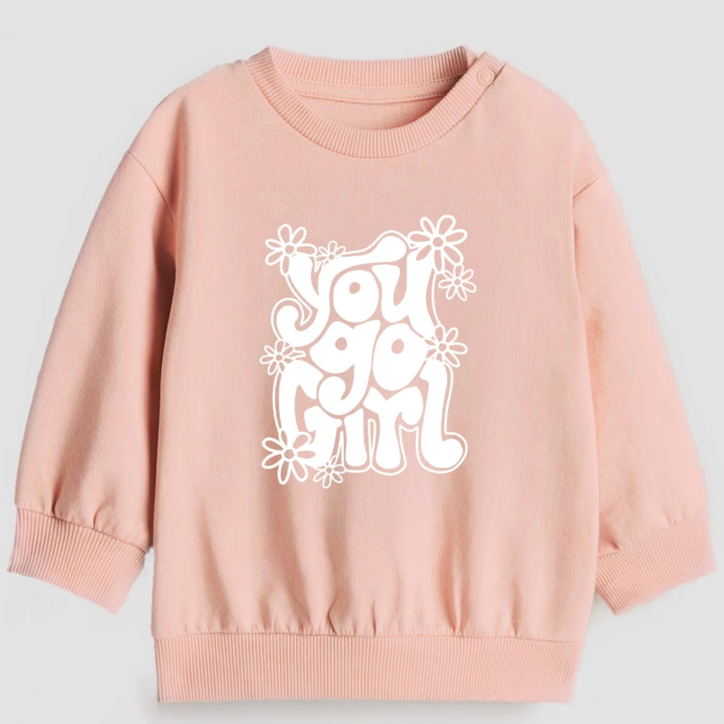 You go girl- Organic cotton infant and toddler sweatshirt - Summit and Nest