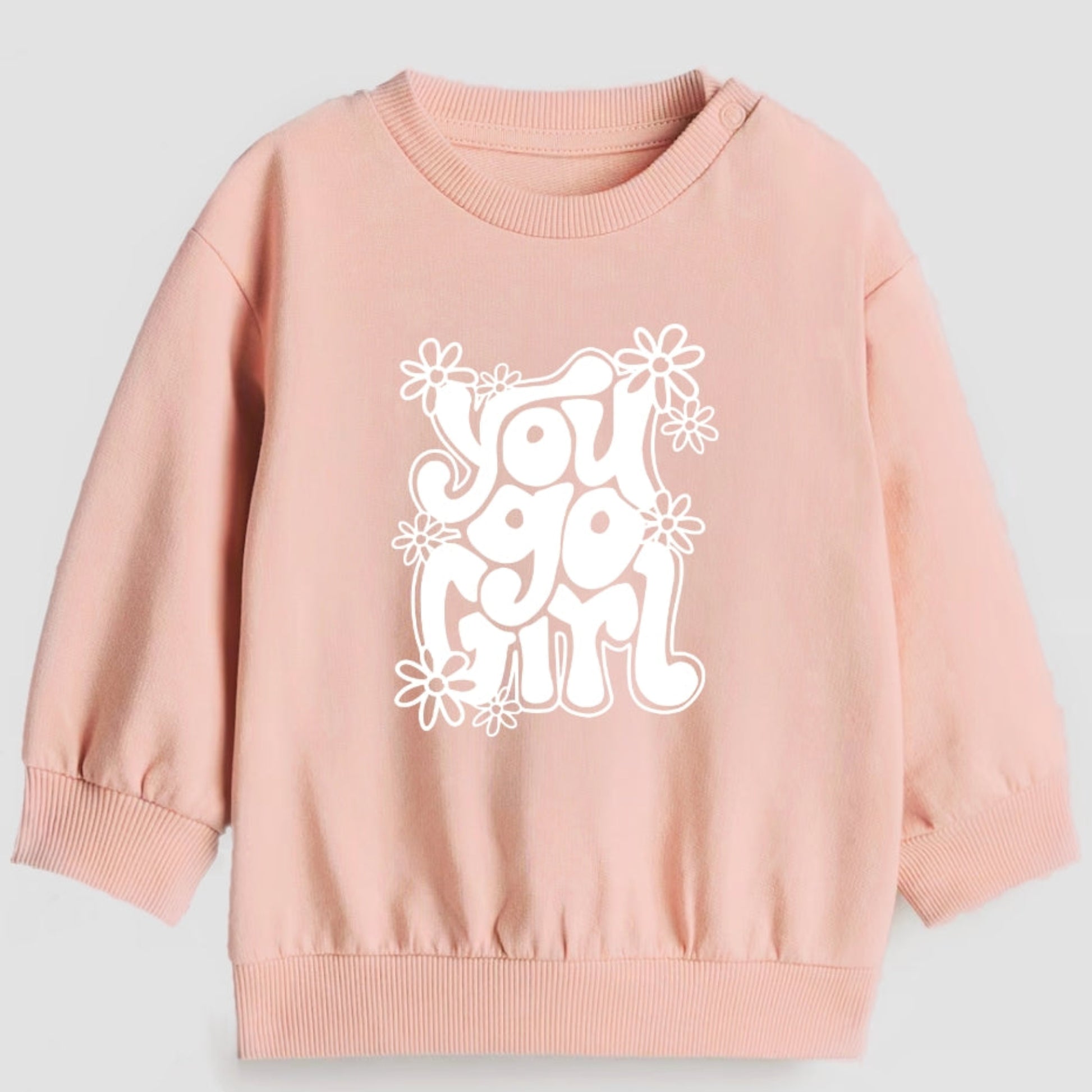 You go girl- Organic cotton infant and toddler sweatshirt - Summit and Nest