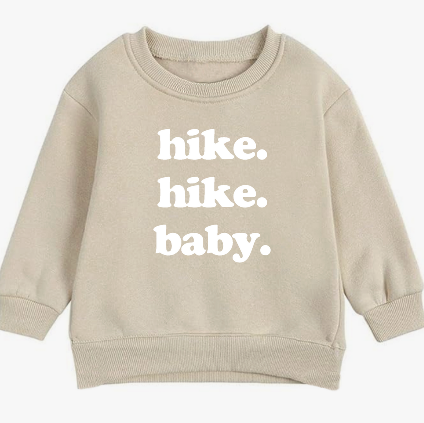 Hike. Hike. Baby.- Organic cotton infant and toddler sweatshirt - Summit and Nest