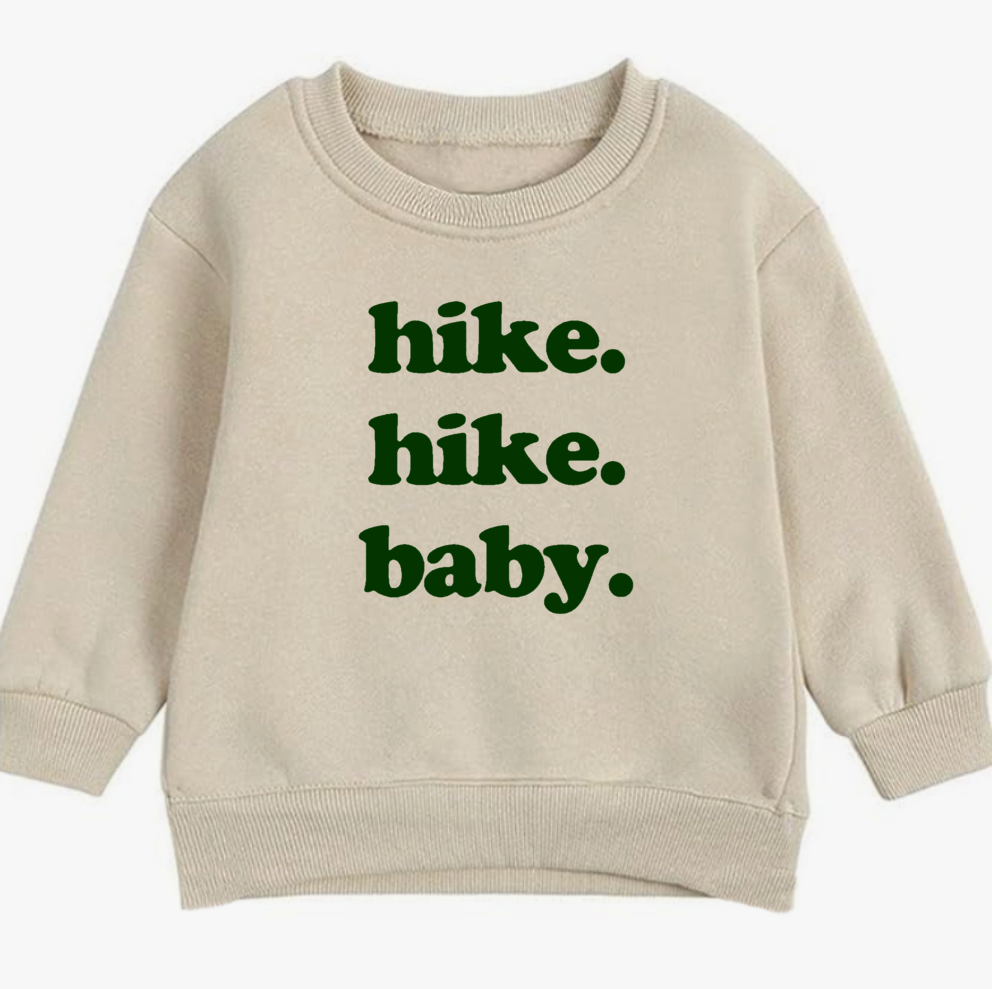 Hike. Hike. Baby.- Organic cotton infant and toddler sweatshirt - Summit and Nest