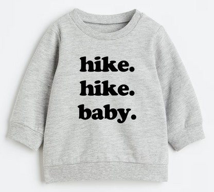 Hike. Hike. Baby.- Organic cotton infant and toddler sweatshirt - Summit and Nest