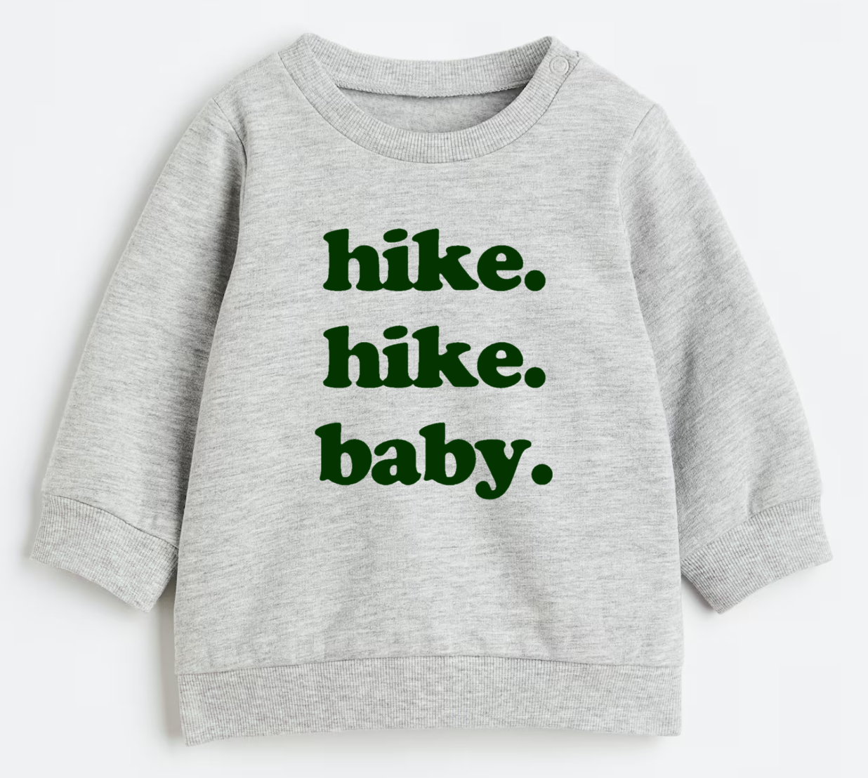 Hike. Hike. Baby.- Organic cotton infant and toddler sweatshirt - Summit and Nest
