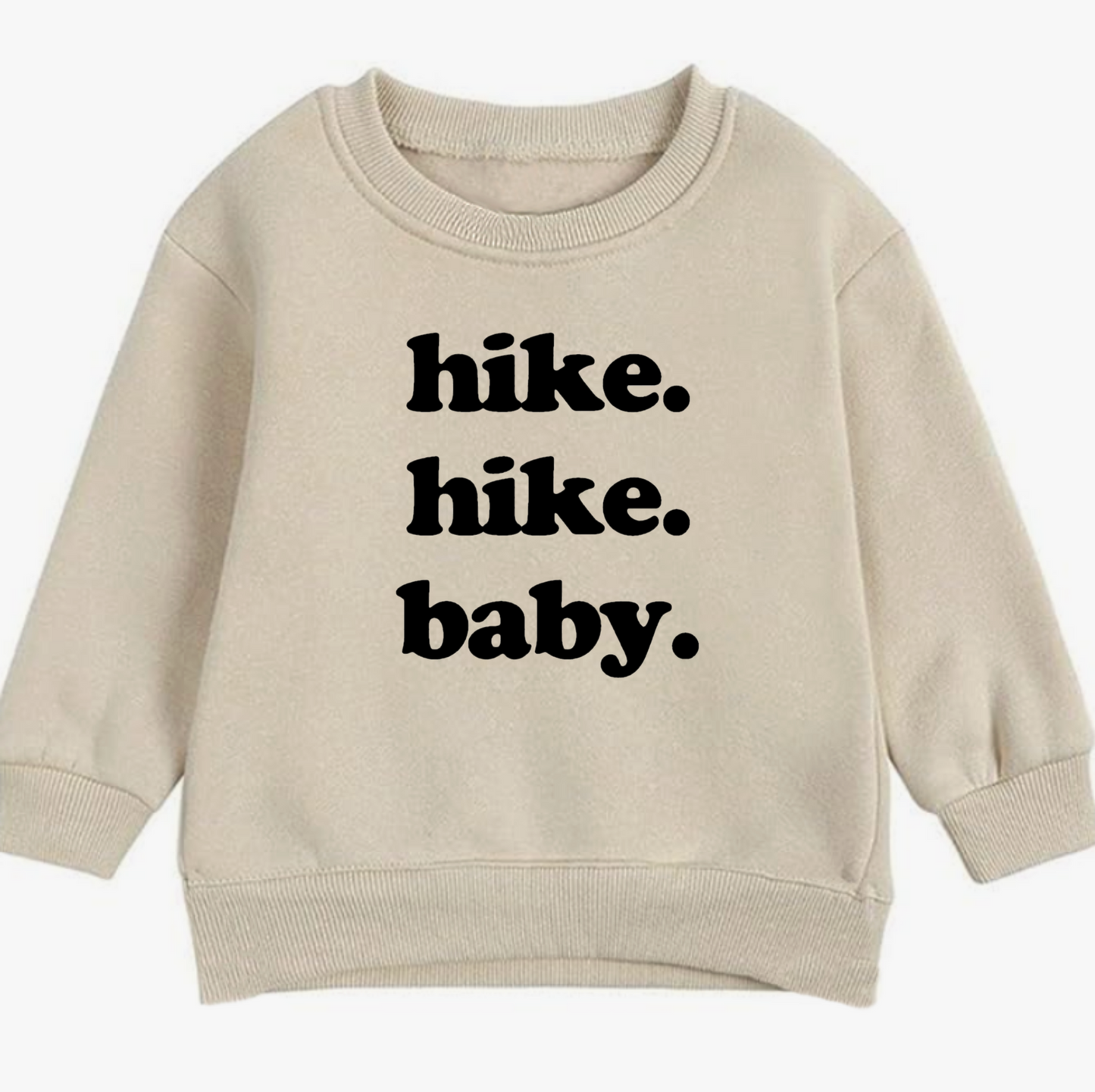 Hike. Hike. Baby.- Organic cotton infant and toddler sweatshirt - Summit and Nest