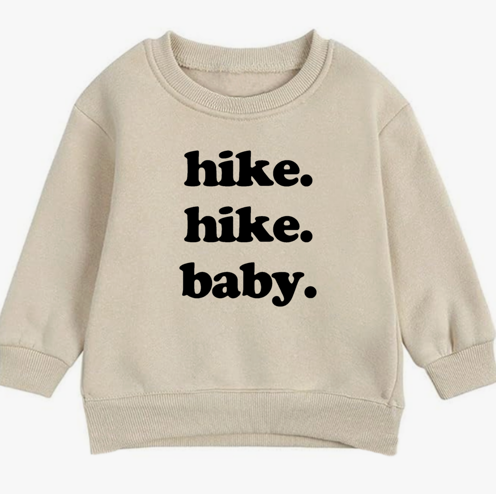 Hike. Hike. Baby.- Organic cotton infant and toddler sweatshirt - Summit and Nest